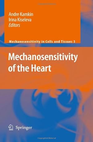 Seller image for Mechanosensitivity of the Heart (Mechanosensitivity in Cells and Tissues) [Hardcover ] for sale by booksXpress