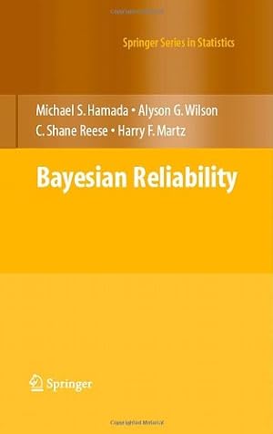 Seller image for Bayesian Reliability (Springer Series in Statistics) by Reese, C. Shane, Martz, Harry, Hamada, Michael S., Wilson, Alyson [Hardcover ] for sale by booksXpress
