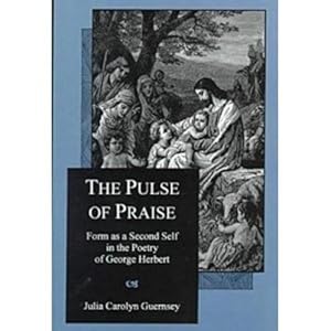 Bild des Verkufers fr The Pulse Of Praise: Form As a Second Self in the Poetry of George Herbert by Guernsey, Julia Carolyn [Hardcover ] zum Verkauf von booksXpress