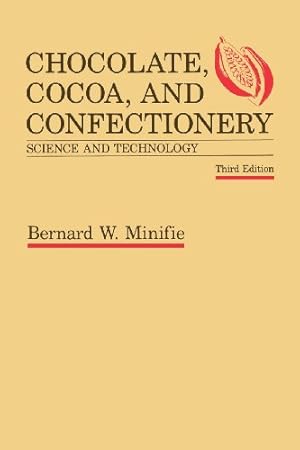 Imagen del vendedor de Chocolate, Cocoa and Confectionery: Science and Technology by Minifie, Bernard [Paperback ] a la venta por booksXpress