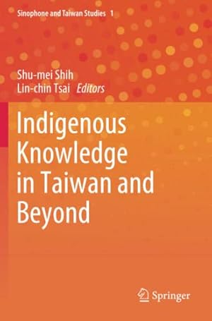 Immagine del venditore per Indigenous Knowledge in Taiwan and Beyond (Sinophone and Taiwan Studies) [Paperback ] venduto da booksXpress