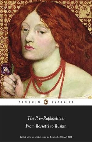 Imagen del vendedor de The Pre-Raphaelites: From Rossetti to Ruskin (Penguin Classics) by Various [Paperback ] a la venta por booksXpress