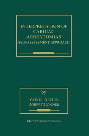 Seller image for Interpretation of Cardiac Arrhythmias: Self-Assessment Approach (Developments in Cardiovascular Medicine) by Abedin, Zainul, Conner, Robert [Hardcover ] for sale by booksXpress