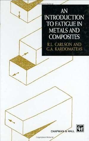 Seller image for Introduction to Fatigue in Metals and Composites by Carlson, R.L., Kardomateas, G.A. [Hardcover ] for sale by booksXpress