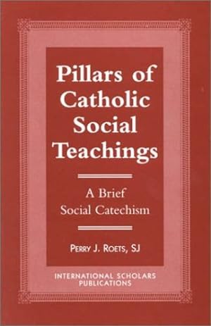 Seller image for Pillars of Catholic Social Teaching by Roets, Perry J. [Paperback ] for sale by booksXpress