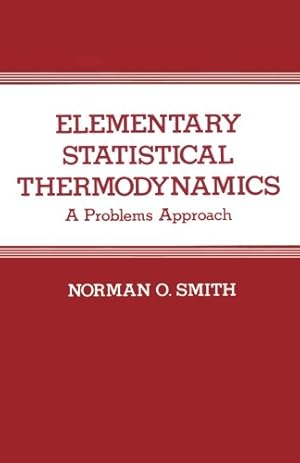 Immagine del venditore per Elementary Statistical Thermodynamics: A Problems Approach by Smith, N.O. [Paperback ] venduto da booksXpress