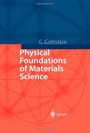 Image du vendeur pour Physical Foundations of Materials Science by Gottstein, Gunter [Paperback ] mis en vente par booksXpress