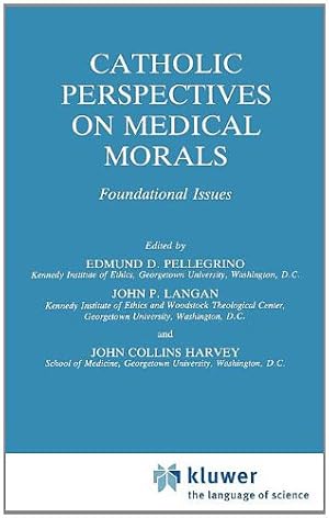 Seller image for Catholic Perspectives on Medical Morals: Foundational Issues (Philosophy and Medicine) [Hardcover ] for sale by booksXpress