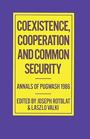 Seller image for Coexistence, Cooperation and Common Security: Annals of Pugwash 1986 [Paperback ] for sale by booksXpress