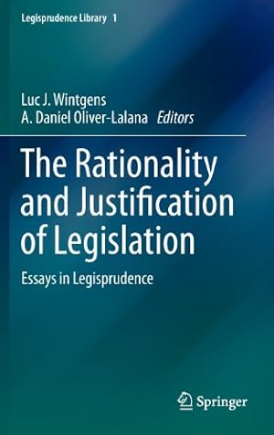 Seller image for The Rationality and Justification of Legislation: Essays in Legisprudence (Legisprudence Library (1)) [Hardcover ] for sale by booksXpress