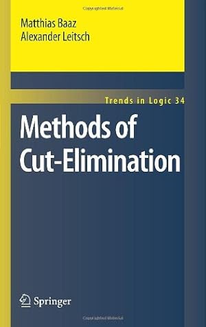 Imagen del vendedor de Methods of Cut-Elimination (Trends in Logic) by Baaz, Matthias, Leitsch, Alexander [Hardcover ] a la venta por booksXpress