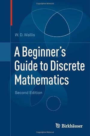 Imagen del vendedor de A Beginner's Guide to Discrete Mathematics by Wallis, W.D. [Hardcover ] a la venta por booksXpress