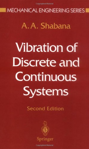 Bild des Verkufers fr Vibration of Discrete and Continuous Systems (Mechanical Engineering Series) by Shabana, Ahmed [Hardcover ] zum Verkauf von booksXpress