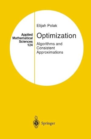 Seller image for Optimization: Algorithms and Consistent Approximations (Applied Mathematical Sciences) by Elijah Polak [Hardcover ] for sale by booksXpress