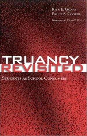 Seller image for Truancy Revisited: Students as School Consumers by Guare, Rita E., Cooper, Bruce S. [Paperback ] for sale by booksXpress