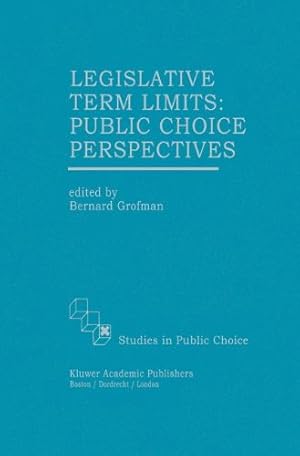 Bild des Verkufers fr Legislative Term Limits: Public Choice Perspectives (Studies in Public Choice) [Hardcover ] zum Verkauf von booksXpress