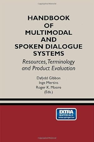 Bild des Verkufers fr Handbook of Multimodal and Spoken Dialogue Systems: Resources, Terminology and Product Evaluation (The Springer International Series in Engineering and Computer Science) [Hardcover ] zum Verkauf von booksXpress