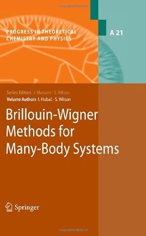Image du vendeur pour Brillouin-Wigner Methods for Many-Body Systems (Progress in Theoretical Chemistry and Physics) by Wilson, Stephen, Hubac, Ivan [Hardcover ] mis en vente par booksXpress