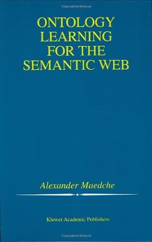 Seller image for Ontology Learning for the Semantic Web (The Springer International Series in Engineering and Computer Science) by Maedche, Alexander [Hardcover ] for sale by booksXpress