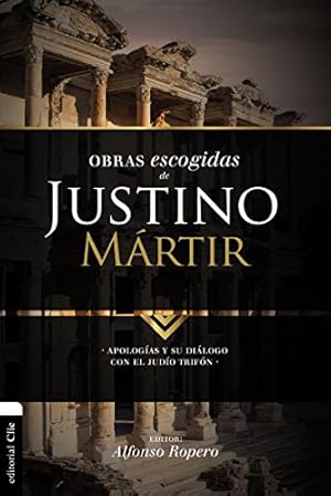 Imagen del vendedor de Obras escogidas de Justino Mártir: Apologías y su diálogo con el judío Trifón (Colección Patristica) (Spanish Edition) by Ropero, Alfonso [Paperback ] a la venta por booksXpress