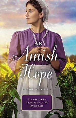 Seller image for An Amish Hope: A Choice to Forgive, Always His Providence, A Gift for Anne Marie by Wiseman, Beth, Fuller, Kathleen, Reid, Ruth [Mass Market Paperback ] for sale by booksXpress
