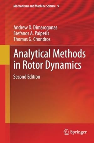 Seller image for Analytical Methods in Rotor Dynamics: Second Edition (Mechanisms and Machine Science) by Dimarogonas, Andrew D. D. [Paperback ] for sale by booksXpress