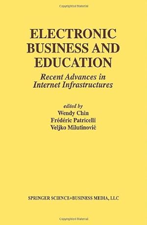 Imagen del vendedor de Electronic Business and Education: Recent Advances in Internet Infrastructures [Hardcover ] a la venta por booksXpress