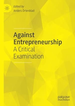 Seller image for Against Entrepreneurship: A Critical Examination [Paperback ] for sale by booksXpress