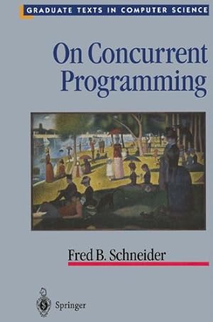 Immagine del venditore per On Concurrent Programming (Texts in Computer Science) by Schneider, Fred B. [Hardcover ] venduto da booksXpress