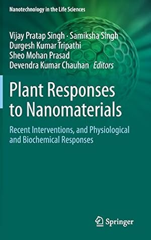 Immagine del venditore per Plant Responses to Nanomaterials: Recent Interventions, and Physiological and Biochemical Responses (Nanotechnology in the Life Sciences) [Hardcover ] venduto da booksXpress