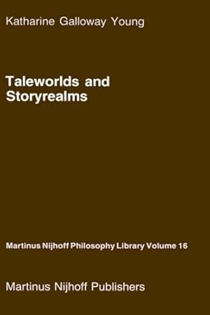 Bild des Verkufers fr Taleworlds and Storyrealms: The Phenomenology of Narrative (Martinus Nijhoff Philosophy Library) by Young, K. [Hardcover ] zum Verkauf von booksXpress