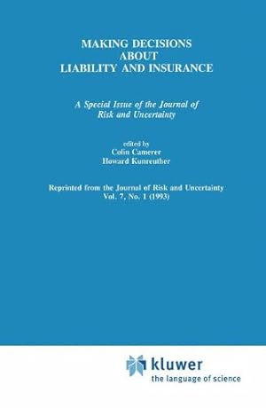 Seller image for Making Decisions About Liability And Insurance: A Special Issue of the Journal of Risk and Uncertainty [Hardcover ] for sale by booksXpress
