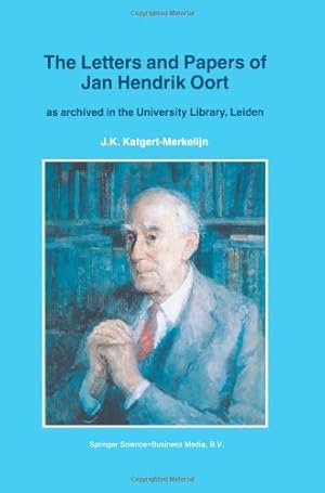 Seller image for The Letters and Papers of Jan Hendrik Oort: As Archived in the University Library, Leiden (Astrophysics and Space Science Library) by Katgert-Merkelijn, J. K. [Paperback ] for sale by booksXpress