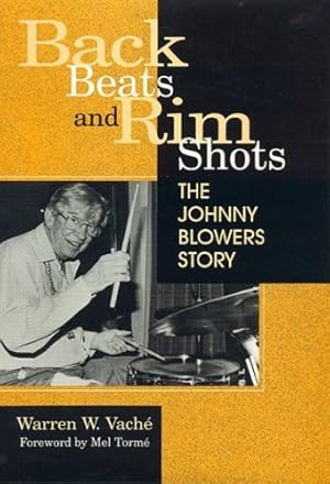 Image du vendeur pour Back Beats and Rim Shots: The Johnny Blowers Story by Warren W. Vache [Hardcover ] mis en vente par booksXpress