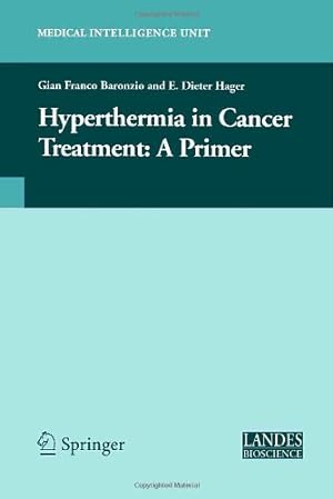 Imagen del vendedor de Hyperthermia In Cancer Treatment: A Primer (Medical Intelligence Unit) [Hardcover ] a la venta por booksXpress