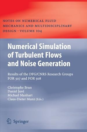 Seller image for Numerical Simulation of Turbulent Flows and Noise Generation: Results of the DFG/CNRS Research Groups FOR 507 and FOR 508 (Notes on Numerical Fluid Mechanics and Multidisciplinary Design) [Paperback ] for sale by booksXpress