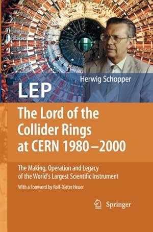 Imagen del vendedor de LEP - The Lord of the Collider Rings at CERN 1980-2000: The Making, Operation and Legacy of the World's Largest Scientific Instrument by Schopper, Herwig [Paperback ] a la venta por booksXpress