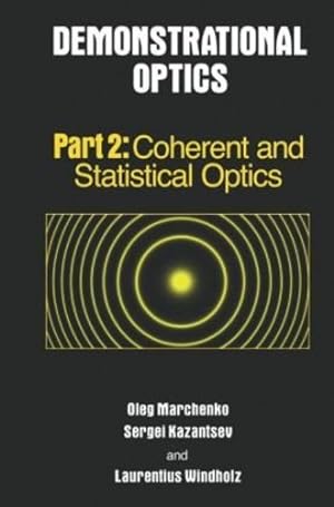 Seller image for Demonstrational Optics: Part 2, Coherent and Statistical Optics (Pt. 2) by Marchenko, Oleg, Kazantsev, Sergi, Windholz, Laurentius [Hardcover ] for sale by booksXpress