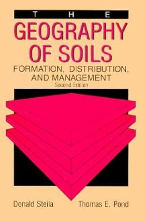 Seller image for The Geography of Soils: Formation, Distribution, and Management, 2nd Edition by Steila, Donald, Pond, Thomas E. [Hardcover ] for sale by booksXpress