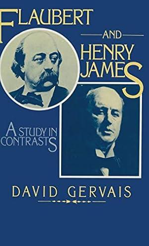 Seller image for Flaubert and Henry James: A Study in Contrasts by Gervais, David [Hardcover ] for sale by booksXpress