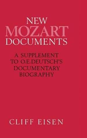 Immagine del venditore per New Mozart Documents: A Supplement to O.E.Deutschs Documentary Biography (Supplement to Otto Rich Deutsch's Mozart: Die Dokumente Sein) by Eisen, Cliff [Hardcover ] venduto da booksXpress