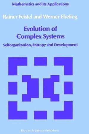 Seller image for Evolution of Complex Systems: Selforganisation, Entropy and Development (Mathematics and its Applications) by Feistel, Rainer, Ebeling, Werner [Hardcover ] for sale by booksXpress