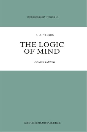 Bild des Verkufers fr The Logic of Mind (Synthese Library) by Nelson, R. J. [Paperback ] zum Verkauf von booksXpress