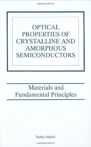 Image du vendeur pour Optical Properties of Crystalline and Amorphous Semiconductors: Materials and Fundamental Principles by Adachi, Sadao [Hardcover ] mis en vente par booksXpress