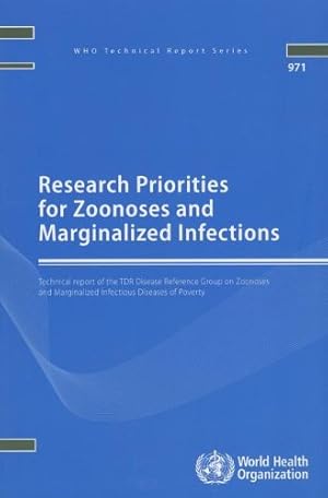 Immagine del venditore per Research Priorities for Zoonoses and Marginalized Infections: Technical Report of the TDR Disease Reference Group on Zoonoses and Marginalized Infectious Diseases of Poverty (Public Health) by World Health Organization [Paperback ] venduto da booksXpress