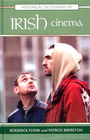 Imagen del vendedor de Historical Dictionary of Irish Cinema (Historical Dictionaries of Literature and the Arts) by Flynn, Roderick, Brereton, Patrick [Hardcover ] a la venta por booksXpress