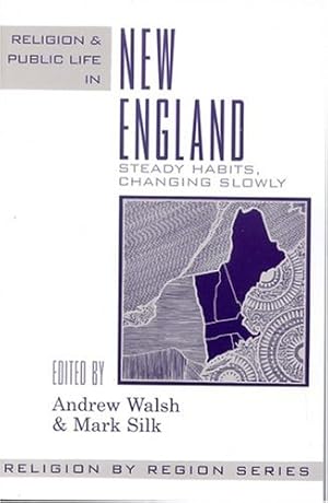 Seller image for Religion and Public Life in New England: Steady Habits Changing Slowly (Religion by Region) [Paperback ] for sale by booksXpress