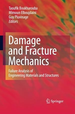 Imagen del vendedor de Damage and Fracture Mechanics: Failure Analysis of Engineering Materials and Structures [Paperback ] a la venta por booksXpress