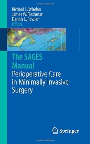 Immagine del venditore per The SAGES Manual of Perioperative Care in Minimally Invasive Surgery (Whelan, the Sages Manual) [Paperback ] venduto da booksXpress