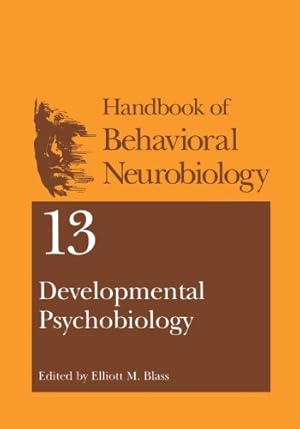 Seller image for Developmental Psychobiology (Handbooks of Behavioral Neurobiology) (Handbooks of Behavioral Neurobiology (13)) [Paperback ] for sale by booksXpress